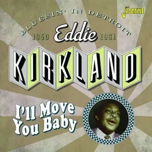 KIRKLAND, EDDIE - I'LL MOVE YOU BABY, CD