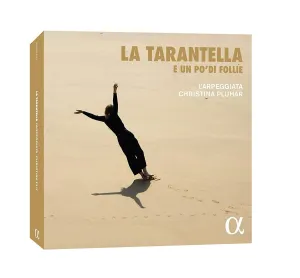 L'ARPEGGIATA / CHRISTINA - LA TARANTELLA E UN PO' DI FOLLIE, CD