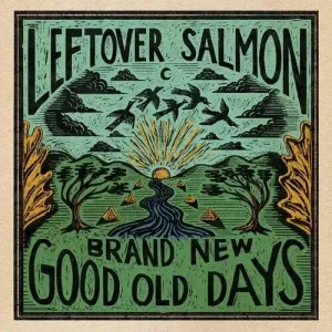 LEFTOVER SALMON - BRAND NEW GOOD OLD DAYS, CD