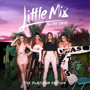 Little Mix, Glory Days: The Platinum Edition, CD