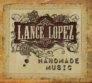 LOPEZ, LANCE - HANDMADE MUSIC, CD