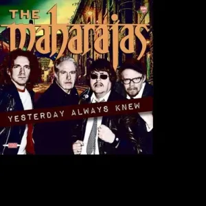 MAHARAJAS - YESTERDAY ALWAYS KNEW, CD