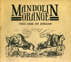 MANDOLIN ORANGE - THIS SIDE OF JORDAN, CD