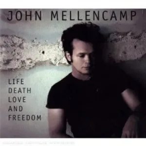 MELLENCAMP JOHN - LIFE, DEATH, LOVE AND FREEDOM, CD
