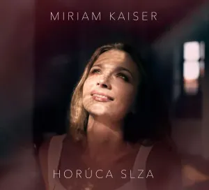 Miriam Kaiser, Horúca Slza, CD