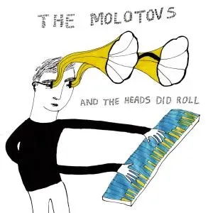 MOLOTOVS - AND THE HEADS DID ROLL, CD