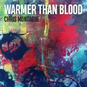 MONTAGUE, CHRIS - WARMER THAN BLOOD, CD
