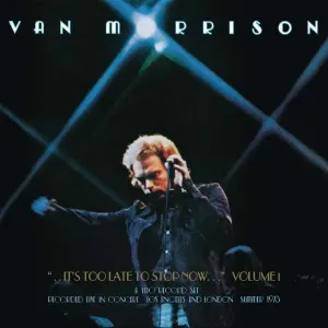 MORRISON, VAN - ..It's Too Late to Stop Now...Volume I, CD