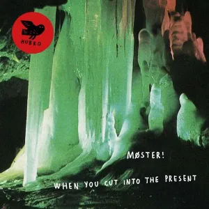 MOSTER! - WHEN YOU CUT INTO THE PRESENT, CD