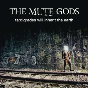 MUTE GODS - Tardigrades Will Inherit The Earth, CD