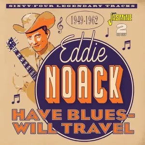 NOACK, EDDIE - HAVE BLUES, WILL TRAVEL, CD