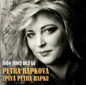 Petra Hapková, Kdo Jinej Než Já: Petra Hapková Zpívá Petra Hapku, CD