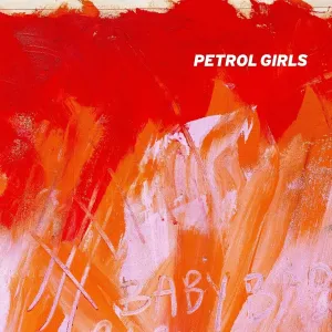PETROL GIRLS - BABY, CD