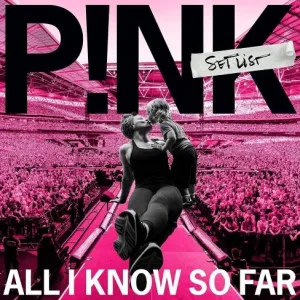Pink, All I Know So Far: The Setlist, CD