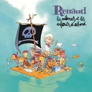 RENAUD - LES MOMES ET LES ENFANTS D'ABORD, CD