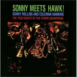 Rollins, Sonny/Coleman Ha - Sonny Meets Hawk, CD