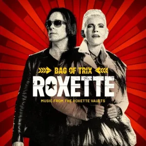Roxette, Bag Of Trix - Music From The Roxette Vaults Available From Rhino, CD