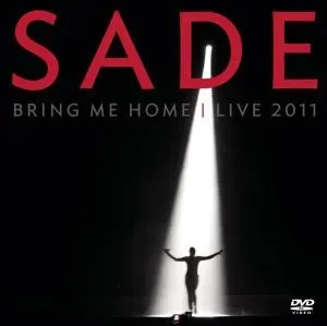 Sade, BRING ME HOME : LIVE 2011, DVD