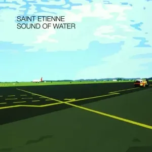Sound of Water (Saint Etienne) (CD / Album)