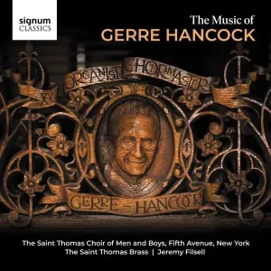 SAINT THOMAS CHOIR OF MEN - MUSIC OF GERRE HANCOCK, CD