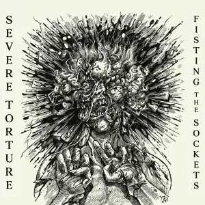SEVERE TORTURE - FISTING THE SOCKETS, CD
