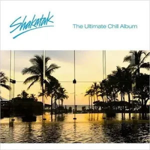 SHAKATAK - ULTIMATE CHILL ALBUM, CD