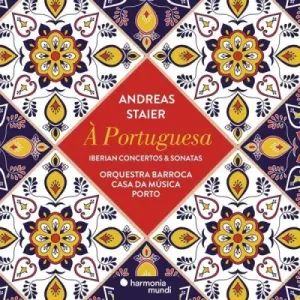 STAIER, ANDREAS - A PORTUGUESA - IBERIAN CONCERTOS & SONATAS, CD