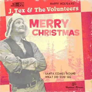 TEX, J & THE VOLUNTEERS - SANTA COMES 'ROUND, CD