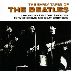 The Beatles, With Tony Sheridan, Tony Sheridan And The Beat Brothers - The Early Tapes Of The Beatles, CD