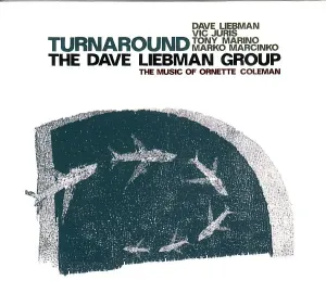 The Dave Liebman Group, Turnaround: The Music Of Ornette Coleman, CD