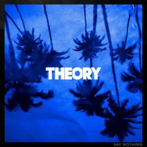 THEORY OF A DEADMAN - SAY NOTHING, CD