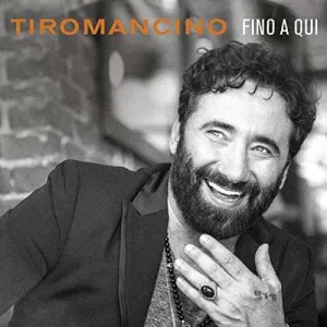 TIROMANCINO - Fino a qui, CD