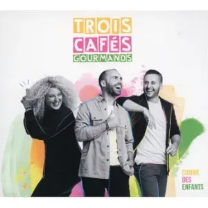 TROIS CAFES GOURMANDS - COMME DES ENFANT, CD