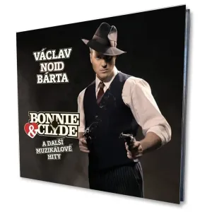 Václav Noid Bárta, Bonnie & Clyde a další muzikálové hity, CD