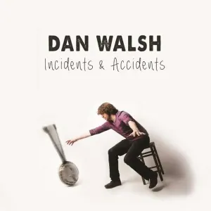 Incidents and Accidents (Dan Walsh) (CD / Album)