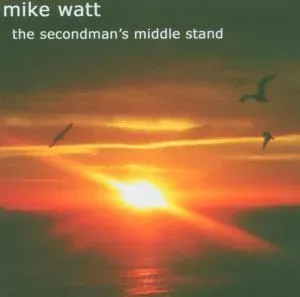 WATT, MIKE - SECONDMAN'S MIDDLE .+ DVD, CD