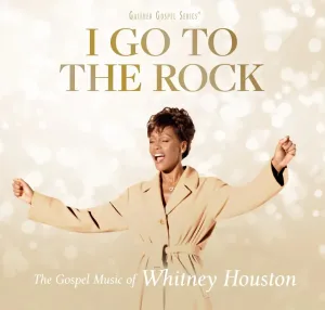 Whitney Houston, I Go To The Rock : The Gospel Music Of Whitney Houston, CD