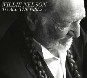 Willie Nelson, TO ALL THE GIRLS..., CD
