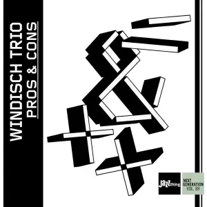 WINDISCH TRIO - PROS AND CONS - JAZZ THING NEXT GENERATION VOL. 89, CD
