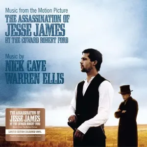 and Warren Ellis - The Assassination Of Jesse James By The Coward Robert Ford (Music From The Motion Picture)