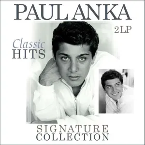 ANKA, PAUL - SIGNATURE COLLECTION-CLASSIC HITS, Vinyl