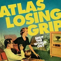ATLAS LOSING GRIP - SHUT THE WORLD OUT, Vinyl