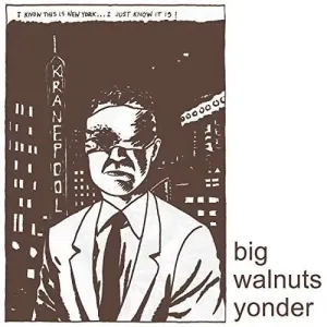 Big Walnuts Yonder (Big Walnuts Yonder) (Vinyl / 12
