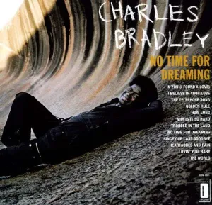 BRADLEY, CHARLES - NO TIME FOR DREAMING, Vinyl