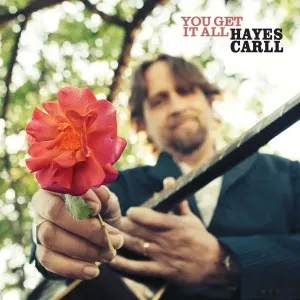CARLL, HAYES - YOU GET IT ALL, Vinyl