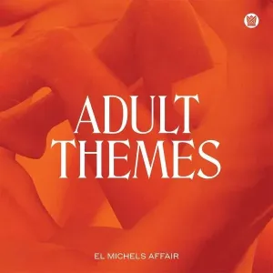 EL MICHELS AFFAIR - ADULT THEMES, Vinyl