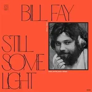 FAY, BILL - STILL SOME LIGHT: PART 1 PIANO, GUITAR, BASS & DRUMS, Vinyl