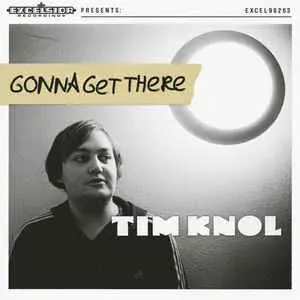KNOL, TIM - GONNA GET THERE, Vinyl