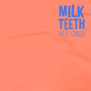 Vile Child (Milk Teeth) (Vinyl / 12