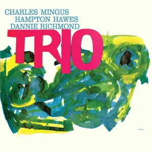 MINGUS, CHARLES - MINGUS THREE (WITH HAMPTON HAWES & DANNY RICHMOND), Vinyl